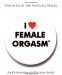 I Love Female Orgasm: An Extraordinary Orgasm Guide