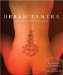 Urban Tantra: Sacred Sex for the Twenty-First Century